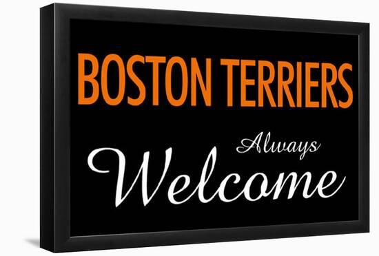 Boston Terriers Always Welcome-null-Framed Poster