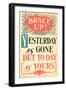 Brace Up, Today is Yours-null-Framed Art Print