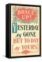 Brace Up, Today is Yours-null-Framed Stretched Canvas