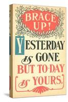 Brace Up, Today is Yours-null-Stretched Canvas