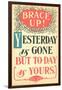 Brace Up, Today is Yours-null-Framed Art Print