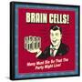 Brain Cells! Many Must Die So That the Party Might Live!-Retrospoofs-Framed Poster