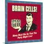 Brain Cells! Many Must Die So That the Party Might Live!-Retrospoofs-Mounted Poster