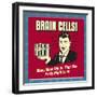 Brain Cells! Many Must Die So That the Party Might Live!-Retrospoofs-Framed Premium Giclee Print