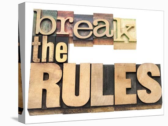 Break the Rules - Refuse to Conform-PixelsAway-Stretched Canvas