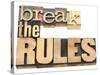 Break the Rules - Refuse to Conform-PixelsAway-Stretched Canvas