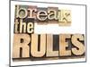 Break the Rules - Refuse to Conform-PixelsAway-Mounted Art Print