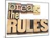 Break the Rules - Refuse to Conform-PixelsAway-Mounted Art Print