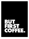 But First Coffee-Brett Wilson-Art Print