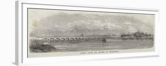 Bridge across the Cauvery, at Trichinopoly-null-Framed Premium Giclee Print