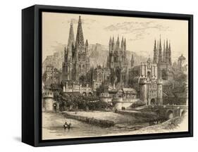 Bridge, Gateway and Cathedral of Burgos, Illustration from 'spanish Pictures' by the Rev. Samuel…-null-Framed Stretched Canvas