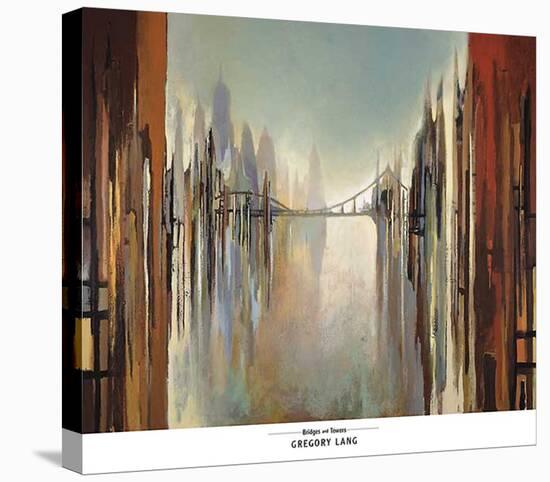 Bridges and Towers-Gregory Lang-Stretched Canvas