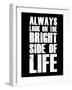 Bright Side of Life  Black-NaxArt-Framed Art Print