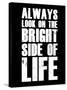 Bright Side of Life  Black-NaxArt-Stretched Canvas