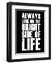 Bright Side of Life  Black-NaxArt-Framed Art Print