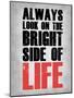 Bright Side of Life  Grey-NaxArt-Mounted Art Print