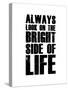 Bright Side of Life  White-NaxArt-Stretched Canvas