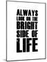 Bright Side of Life  White-NaxArt-Mounted Art Print