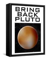 Bring Back Pluto Science Humor Poster-null-Framed Stretched Canvas