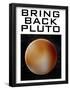 Bring Back Pluto Science Humor Poster-null-Framed Poster