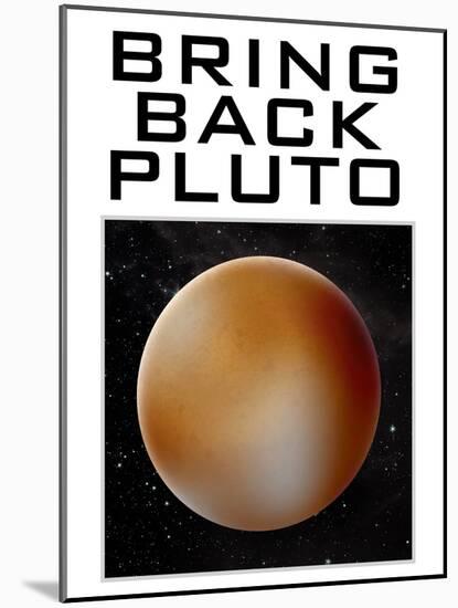 Bring Back Pluto Science Humor Poster-null-Mounted Poster
