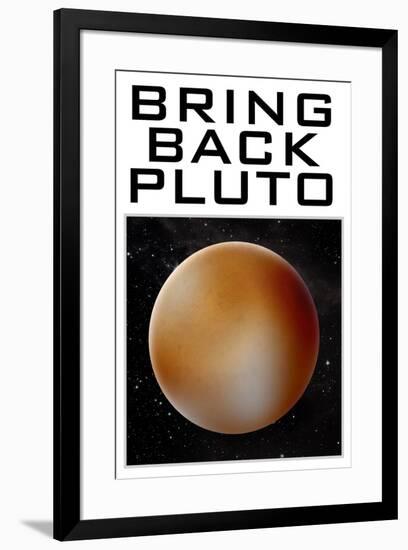 Bring Back Pluto Science Humor-null-Framed Art Print