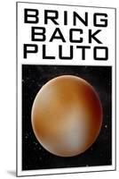 Bring Back Pluto Science Humor-null-Mounted Art Print