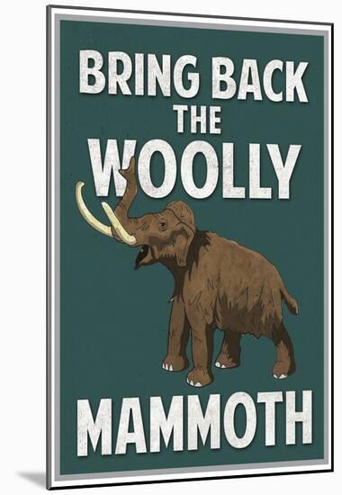 Bring Back the Woolly Mammoth-null-Mounted Poster