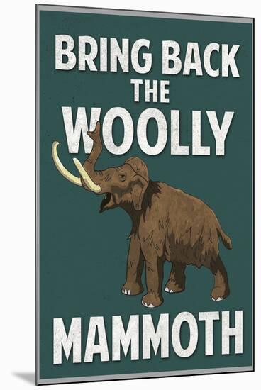 Bring Back the Woolly Mammoth-null-Mounted Poster