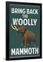 Bring Back the Woolly Mammoth-null-Framed Poster