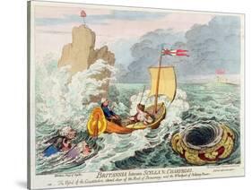 Britannia Between Scylla and Charybdis, or the Vessel of Constitution Steered Clear of the Rock…-James Gillray-Stretched Canvas