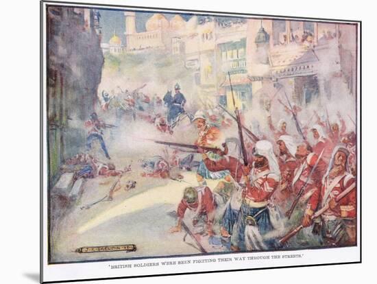 British Soldiers Were Fighting their Way Through the Streets-Joseph Ratcliffe Skelton-Mounted Giclee Print