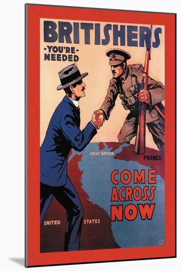 Britishers: You're Needed: Come Across Now-Lloyd Myers-Mounted Art Print