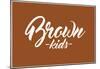 Brown Kids-null-Mounted Poster