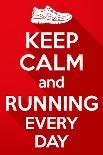 Keep Calm and Running Every Day.-BTRSELLER-Art Print