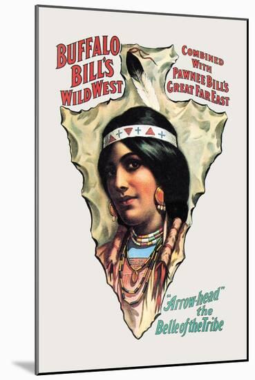 Buffalo Bill: Arrow Head, The Belle of the Tribe-null-Mounted Art Print
