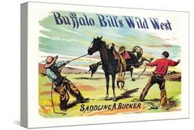 Buffalo Bill: Saddling a Bucker-null-Stretched Canvas