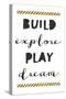 Build Explore Play Dream-Jennifer McCully-Stretched Canvas