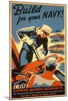 Build for Your Navy, Enlist! WW II Poster-null-Mounted Art Print