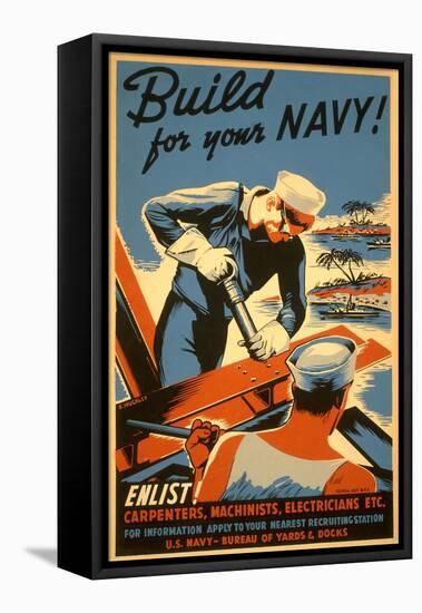 Build for Your Navy, Enlist! WW II Poster-null-Framed Stretched Canvas