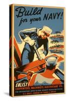 Build for Your Navy, Enlist! WW II Poster-null-Stretched Canvas
