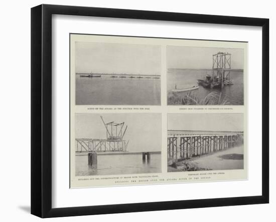 Building the Bridge over the Atbara River in the Soudan-null-Framed Giclee Print