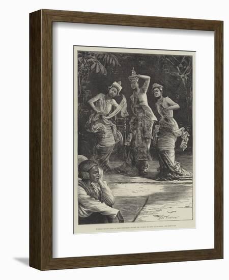 Burmese Ballet Girls as They Performed before the Viceroy of India at Rangoon-Henry Stephen Ludlow-Framed Giclee Print