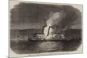 Burning of the American River Steamer Isaac Newton on Her Way from New York to Albany-null-Mounted Giclee Print