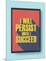 Business Motivational Poster about Persistence and Success on Vintage Background-jozefmicic-Mounted Art Print