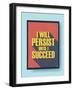 Business Motivational Poster about Persistence and Success on Vintage Background-jozefmicic-Framed Art Print