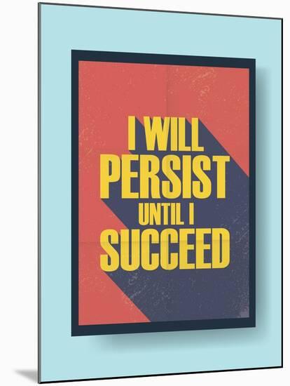 Business Motivational Poster about Persistence and Success on Vintage Background-jozefmicic-Mounted Art Print