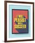 Business Motivational Poster about Persistence and Success on Vintage Background-jozefmicic-Framed Art Print