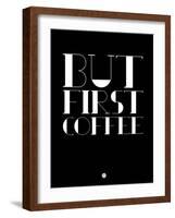 But First Coffee 1-NaxArt-Framed Art Print