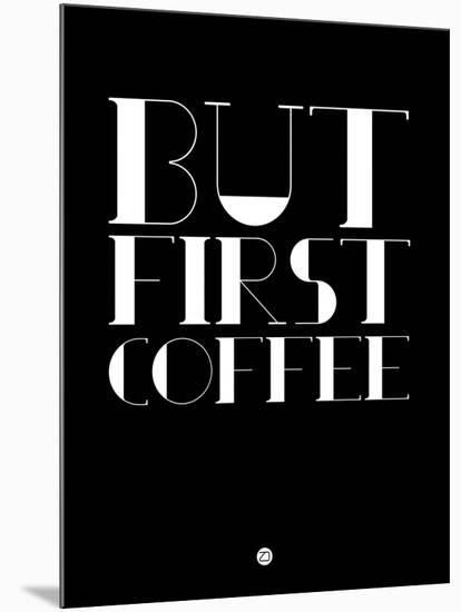 But First Coffee 1-NaxArt-Mounted Art Print